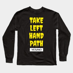 Take Left Hand Path Long Sleeve T-Shirt